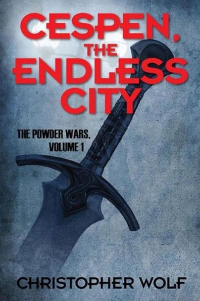 Cespen, The Endless City: The Powder Wars Volume One