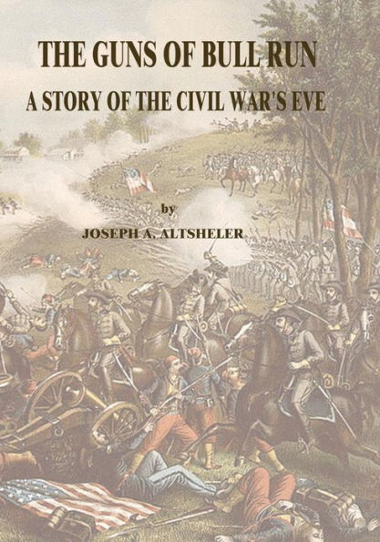 the Guns of Bull Run: A Story Civil War's Eve