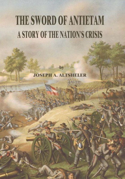 the Sword of Antietam: A Story Nation's Crisis