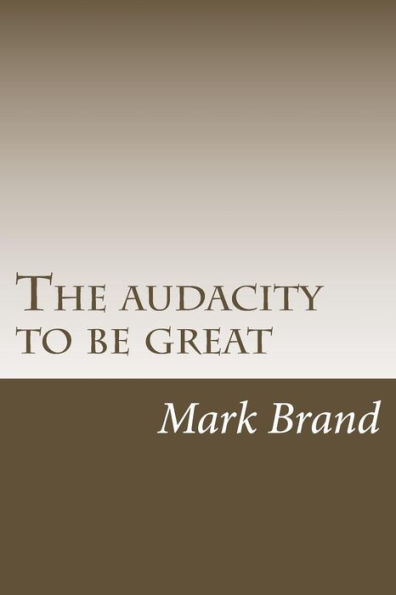 The audacity to be great