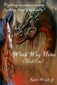 Title: Witch Way Home, Author: Robert Wright Jr