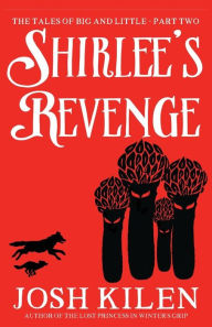 Title: Shirlee's Revenge!, Author: Josh Kilen
