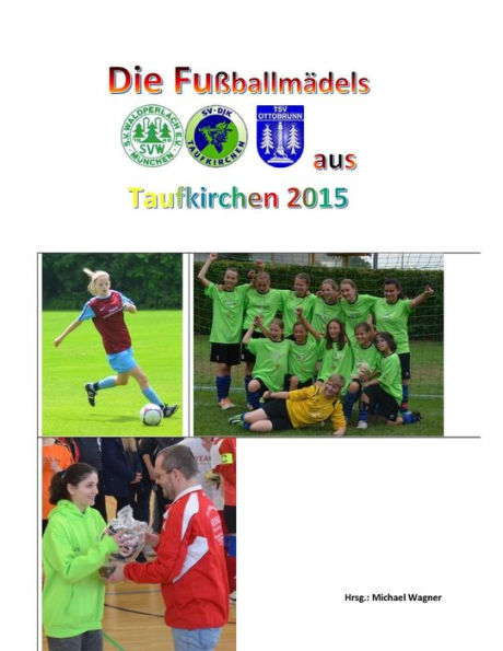 Die Fuï¿½ballmï¿½dels aus Taufkirchen 2015