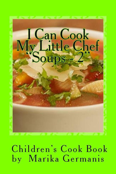 I Can Cook: Soups - 2