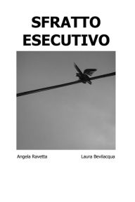 Title: Sfratto esecutivo, Author: Laura Bevilacqua