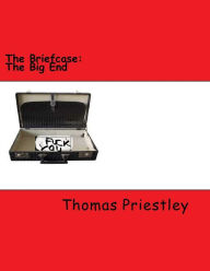 Title: The Briefcase: The Big End, Author: Thomas Priestley