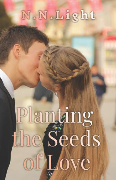 Planting the Seeds of Love: A Novella