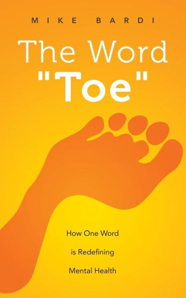 The Word Toe: How One Is Redefining Mental Health (Project Toe)