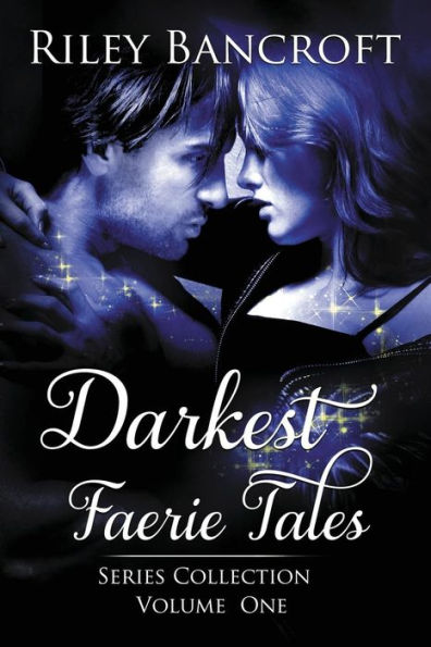 Darkest Faerie Tales: Series Collection - Volume One