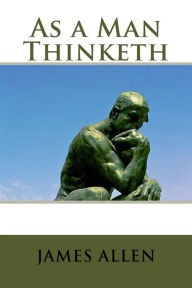 Title: As a Man Thinketh, Author: James Allen