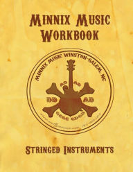 Title: Minnix Music Workbook: Stringed Instruments: Stringed Instruments, Author: Willy Minnix