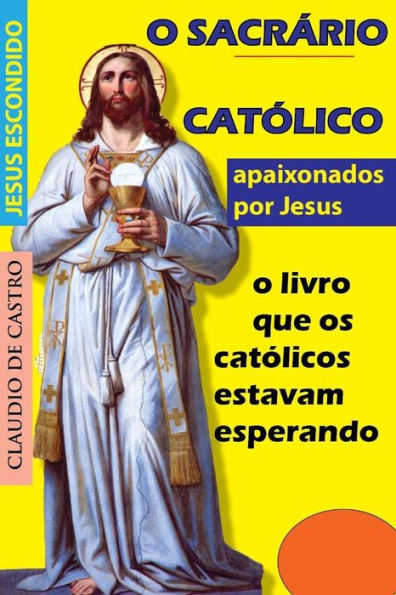 O Sacrï¿½rio: Onde habita Jesus