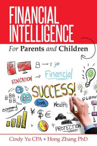 Title: Financial Intelligence for Parents and Children, Author: Hong Zhang PhD