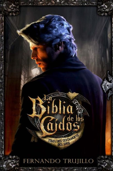 La Biblia de los CaÃ¯Â¿Â½dos. Tomo 1 del testamento del Gris