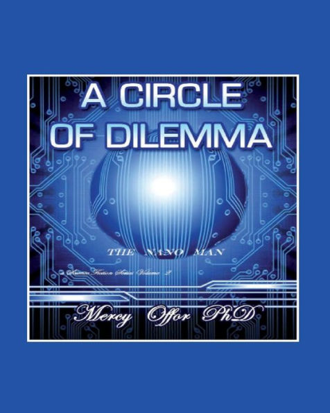 A Circle of Dilemma: The Nano Man