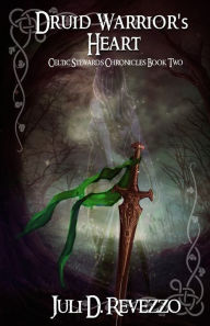 Title: Druid Warrior's Heart, Author: Juli D. Revezzo