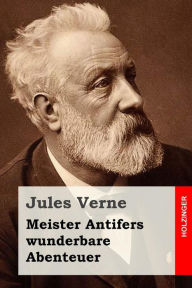 Title: Meister Antifers wunderbare Abenteuer, Author: Anonymous
