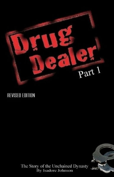 Drug Dealer part 1: The Story of The Unchained Dynasty