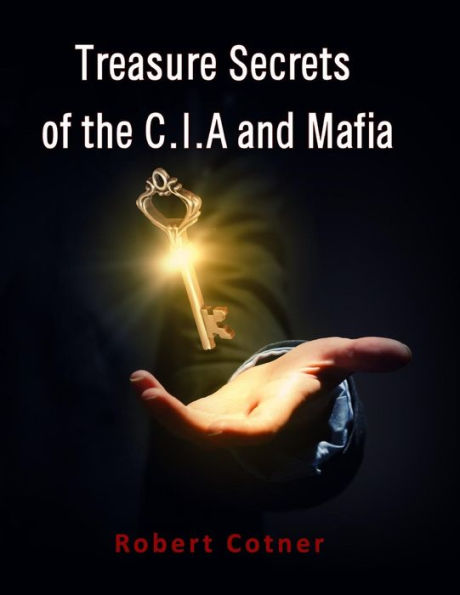 Treasure Secrets of the C.I.A and Mafia