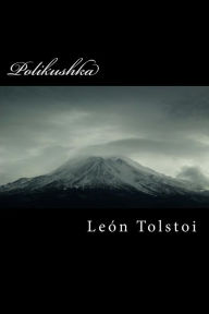 Title: Polikushka, Author: Leo Tolstoy