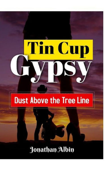 Tin Cup Gypsy: Dust Above the Tree Line