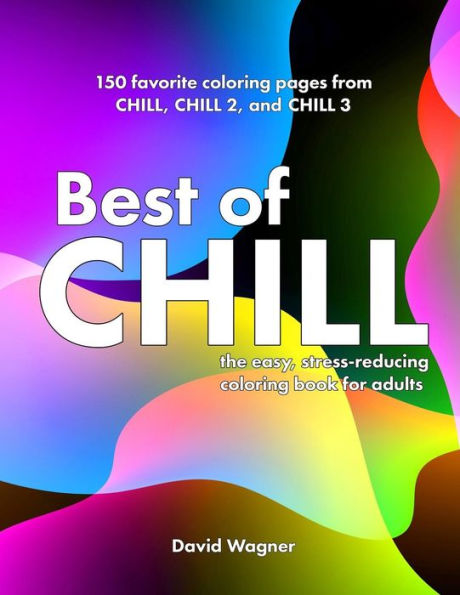 Best of Chill: The easy, stress-reducing coloring book for adults