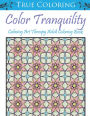 Color Tranquility: Calming Art Therapy Adult Coloring Book