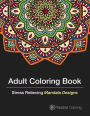 Adult Coloring Books: Stress Relieving Mandalas