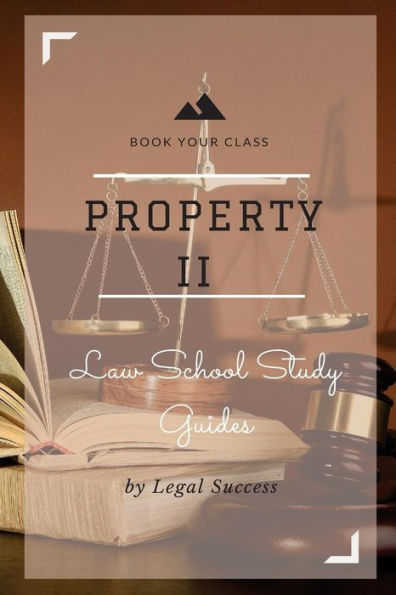 Law School Study Guides: Property II Outline