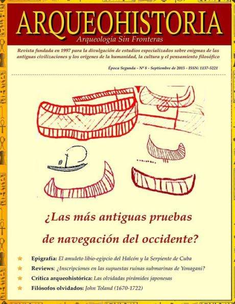 ARQUEOHISTORIA. Por una Arqueologï¿½a Sin Fronteras: ï¿½poca Segunda - nï¿½ 8 - Septiembre de 2015 - ISSN: 1137-5221. Revista fundada en 1997 (Versiï¿½n Todo Color)