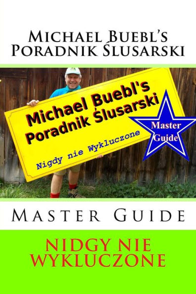 Michael Buebl's Poradnik Slusarski: Nidgy Nie Wykluczone - Master Guide