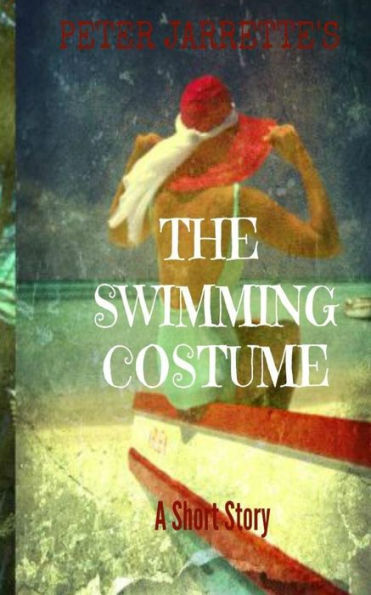 The Swimming Costume: A Short Story