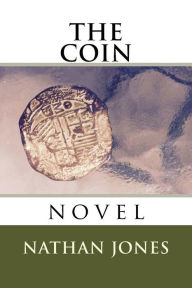 Title: The Coin: novel, Author: Nathan Jones