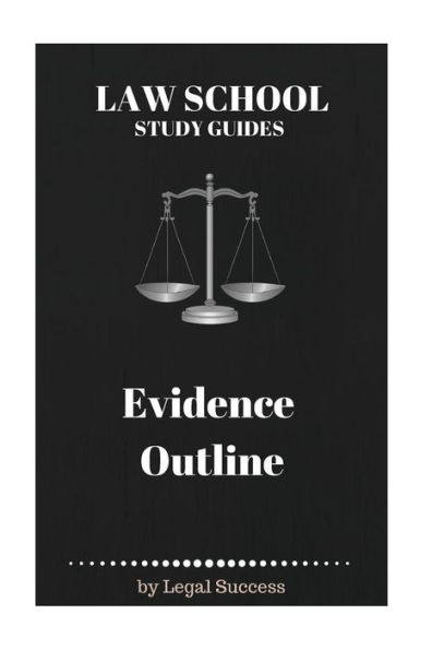 Law School Study Guides: Evidence Outline