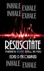 Resuscitate: There's More Still in You