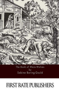 Title: The Book of Were-Wolves, Author: Sabine Baring-Gould