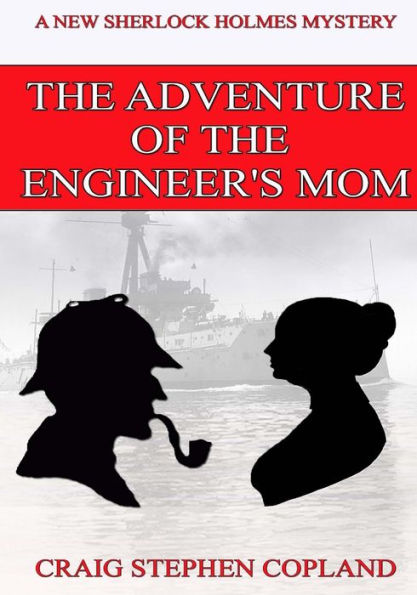 The Adventure of the Engineer's Mom - Large Print: A New Sherlock Holmes Mystery