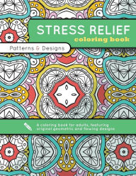 Title: Stress Relief Coloring Book: Patterns & Designs, Author: Mix Books