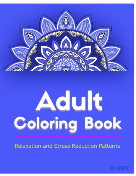 Adult Coloring Book: Coloring Books for Adults Relaxation: Relaxation & Stress Relieving Patterns