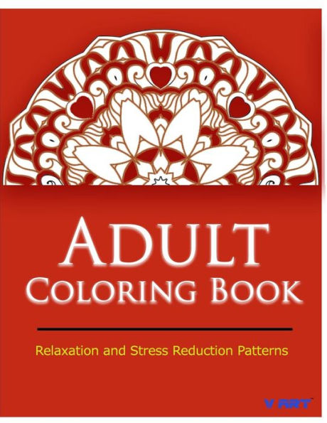 Adult Coloring Book: Coloring Books for Adults Relaxation: Relaxation & Stress Relieving Patterns