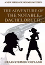 The Adventure of the Notable Bachelorette - Large Print: A New Sherlock Holmes Mystery