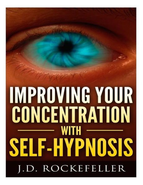 Improving Your Concentration with Self-Hypnosis