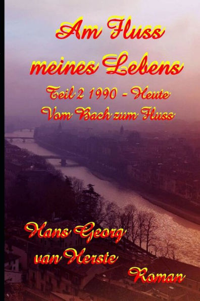 Am Fluss meines Lebens II: Die Van-Herste-Biographie