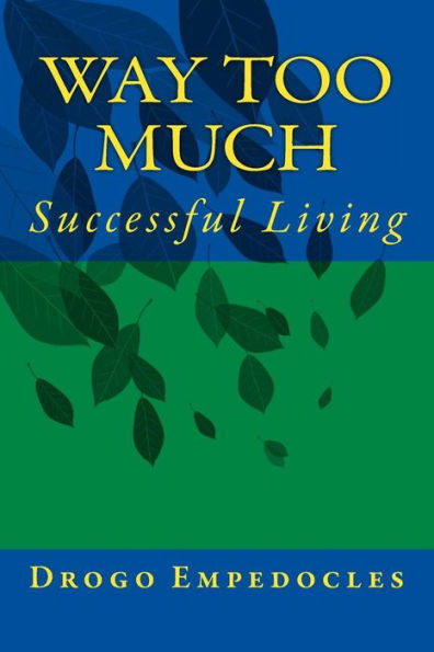 Way Too Much: Successful Living