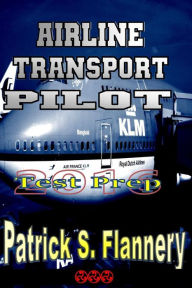 Title: Airline Transport Pilot, Author: Patrick S Flannery