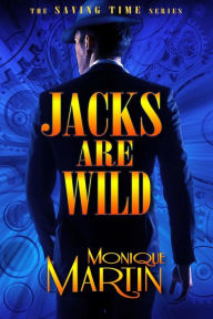 Title: Jacks Are Wild: An Out of Time Novel, Author: Monique Martin