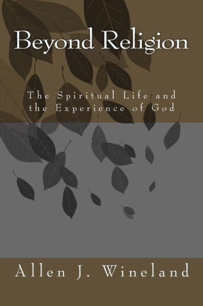 Beyond Religion: The Spiritual Life and the Experience of God