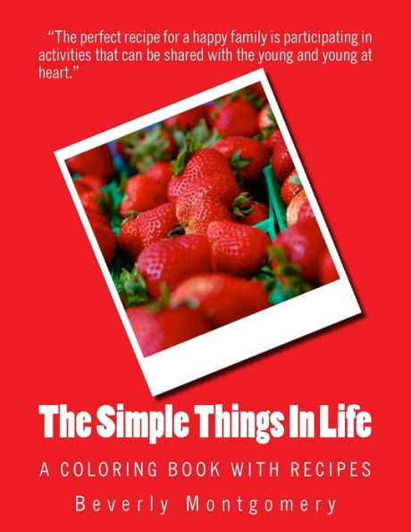 The Simple Things In Life: A Coloring Book with Recipes
