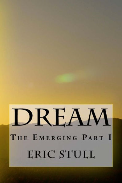 The Emerging Part I: Dream