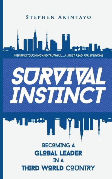 Survival Instinct: Becoming A Global Leader In A Third-World Country